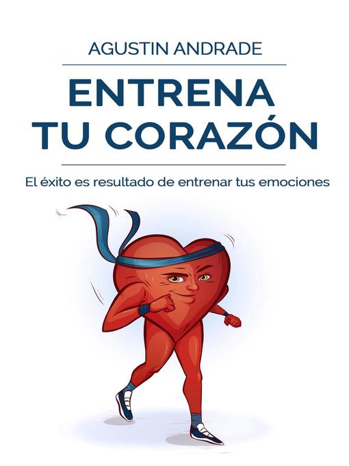 Title details for Entrena Tu Corazón by Agustin Andrade - Available